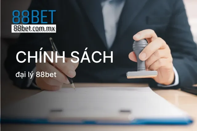 Chính sách để có thể trở thành đại lý của 88bet
